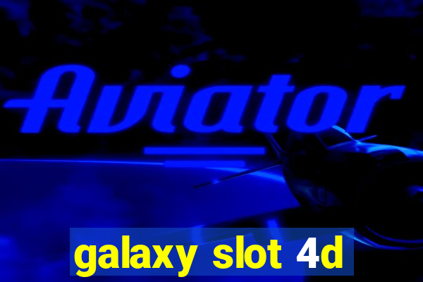 galaxy slot 4d