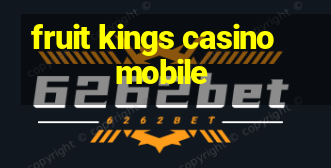 fruit kings casino mobile