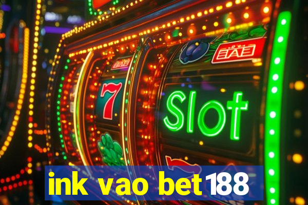 ink vao bet188