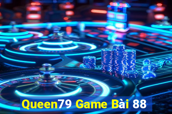 Queen79 Game Bài 88