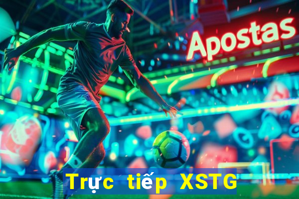 Trực tiếp XSTG ngày thứ năm