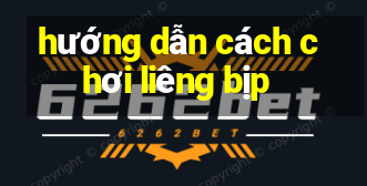 hướng dẫn cách chơi liêng bịp