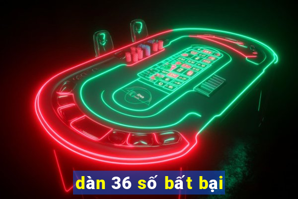 dàn 36 số bất bại