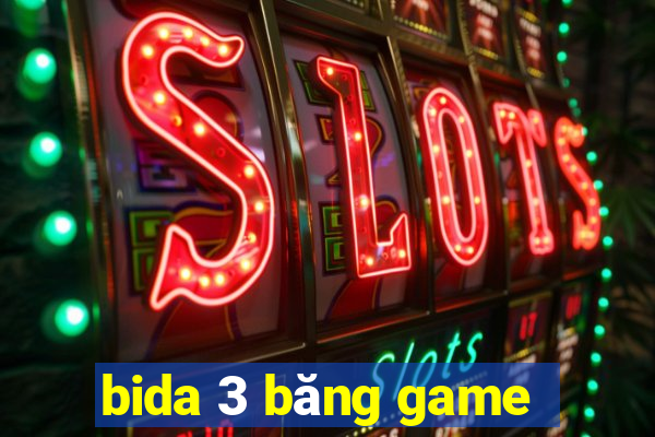 bida 3 băng game