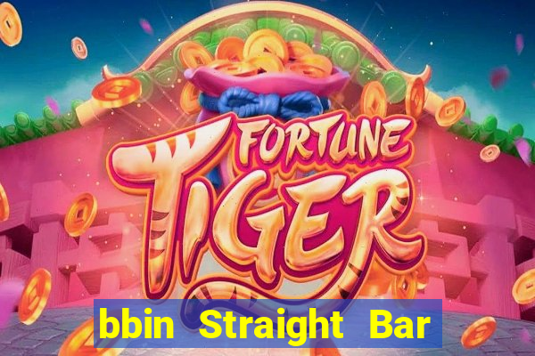 bbin Straight Bar app Tải về