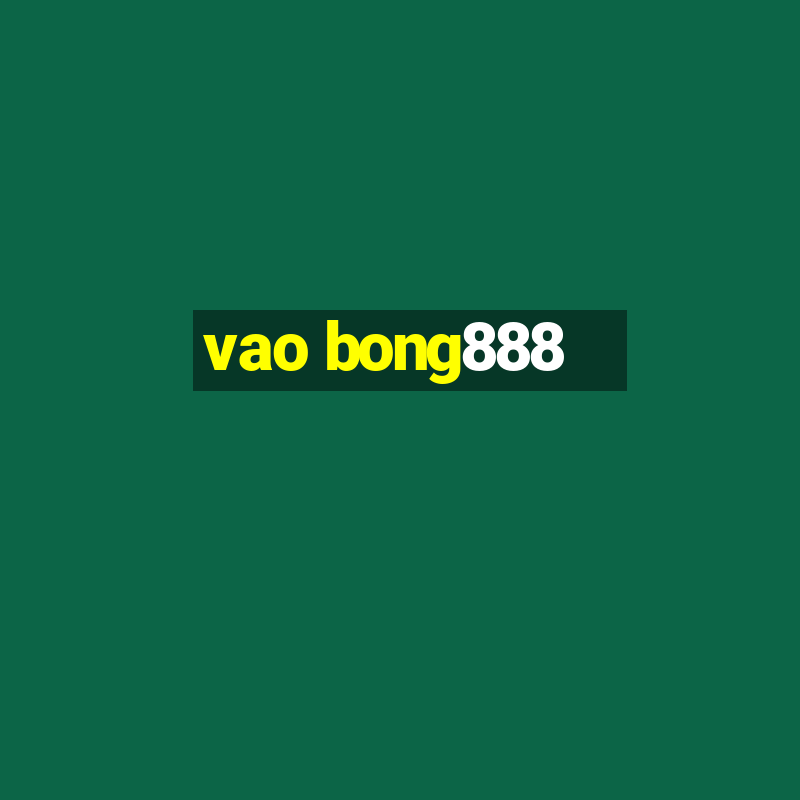 vao bong888