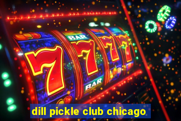 dill pickle club chicago