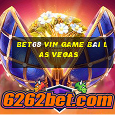 Bet68 Vin Game Bài Las Vegas