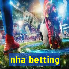 nha betting