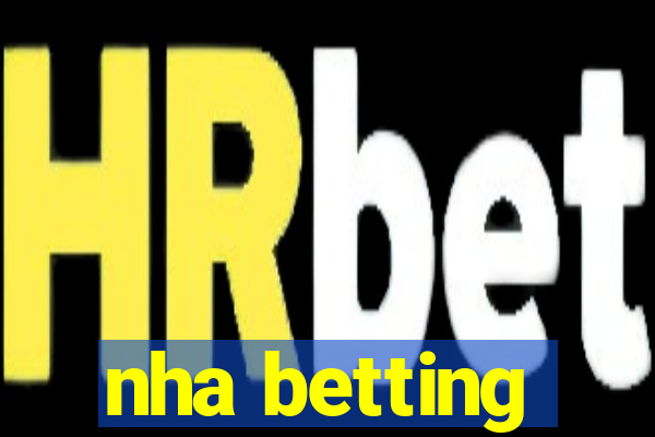 nha betting