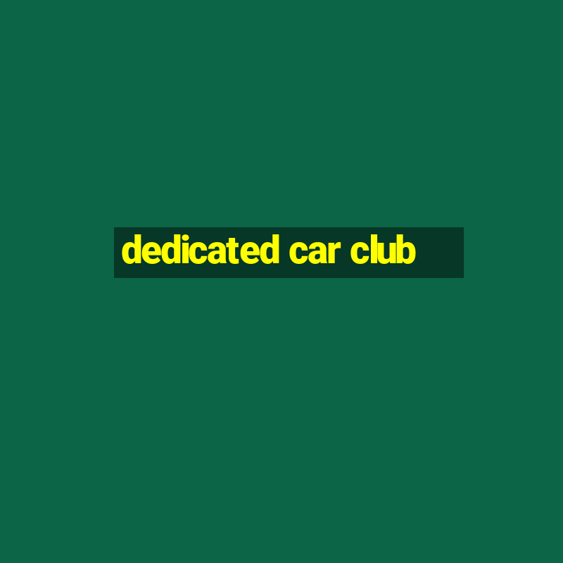 dedicated car club