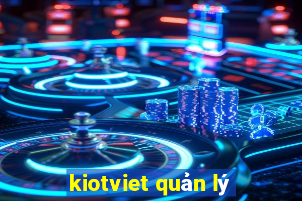 kiotviet quản lý