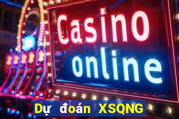 Dự đoán XSQNG ngày 9