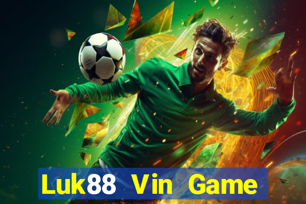 Luk88 Vin Game Bài Online Hay