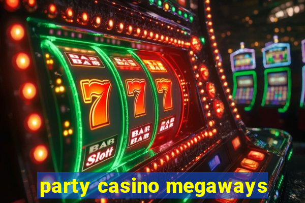 party casino megaways