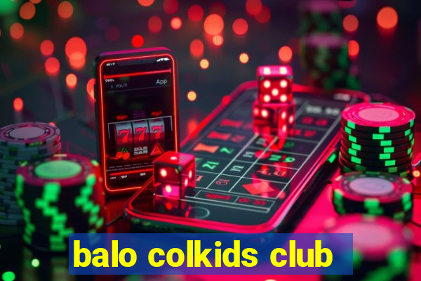 balo colkids club