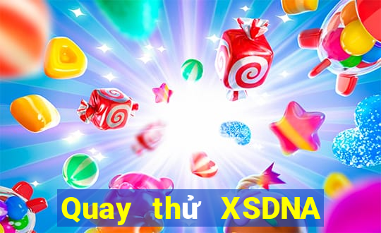 Quay thử XSDNA ngày 7