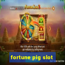 fortune pig slot