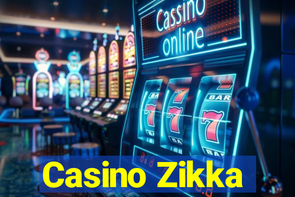 Casino Zikka