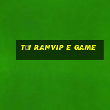 Tải Ranvip E Game