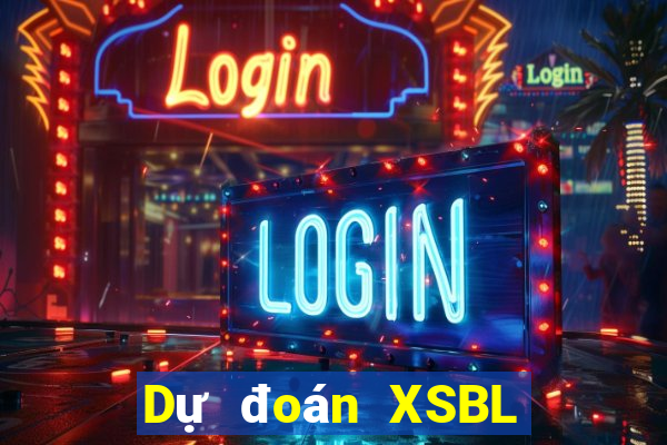 Dự đoán XSBL ngày 10