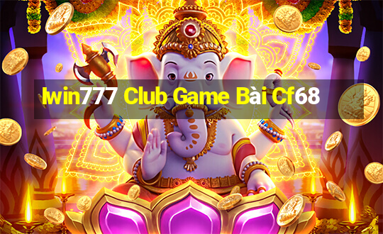 Iwin777 Club Game Bài Cf68