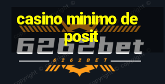 casino minimo deposit