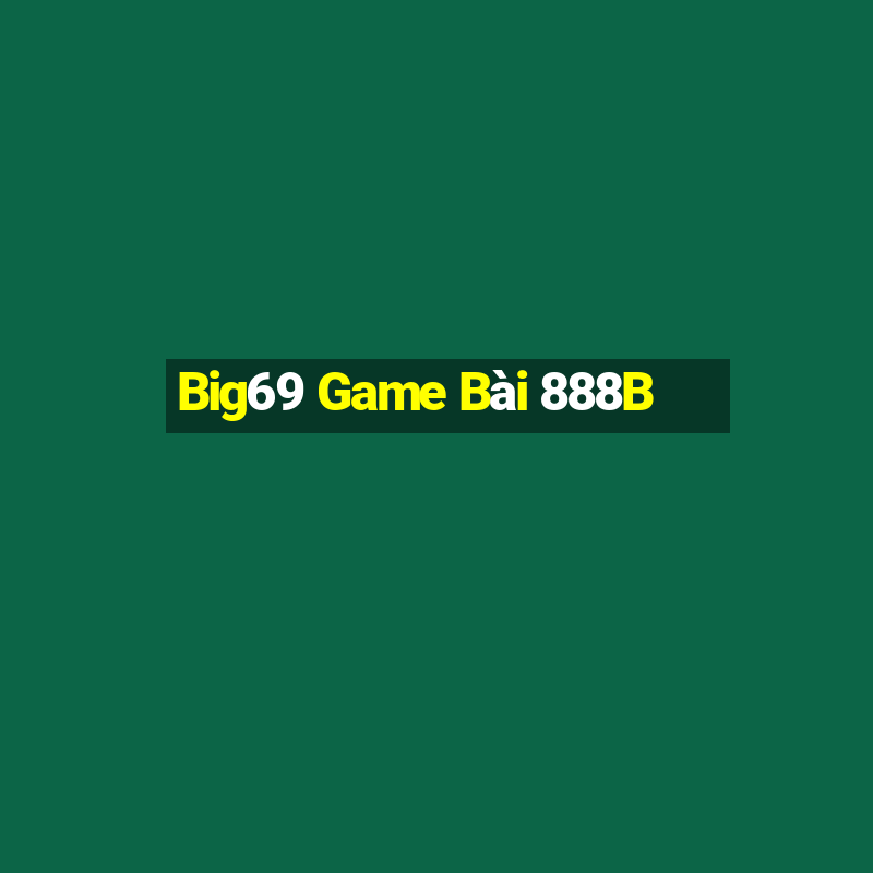 Big69 Game Bài 888B