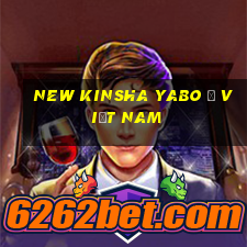 New Kinsha Yabo ở Việt nam