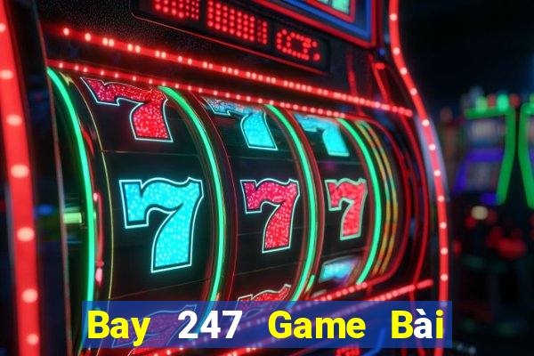 Bay 247 Game Bài Binh 9 Cây