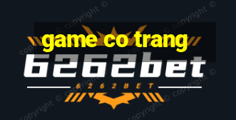 game co trang