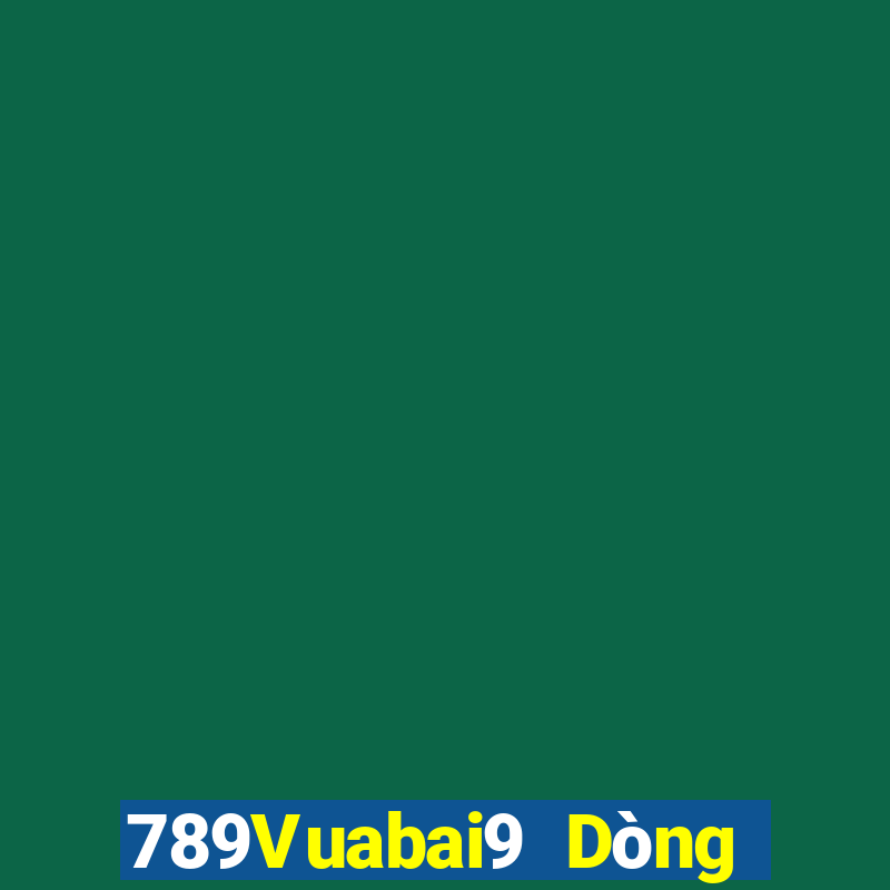 789Vuabai9 Dòng Trò chơi