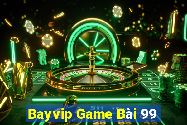 Bayvip Game Bài 99