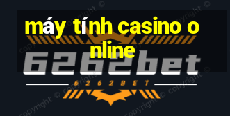 máy tính casino online