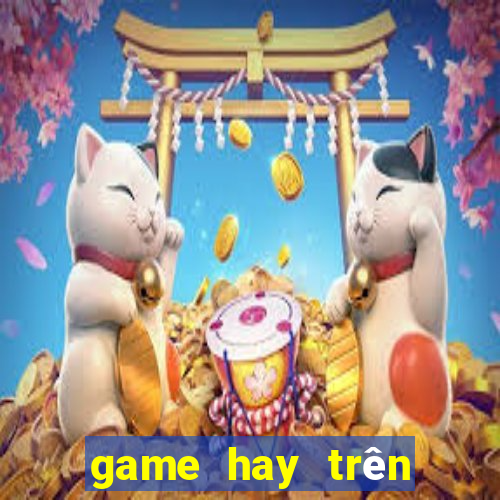 game hay tren may tinh