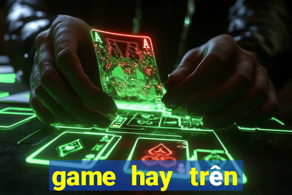 game hay tren may tinh