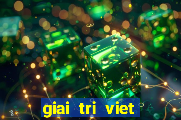 giai tri viet trong ngay