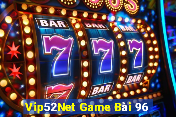 Vip52Net Game Bài 96