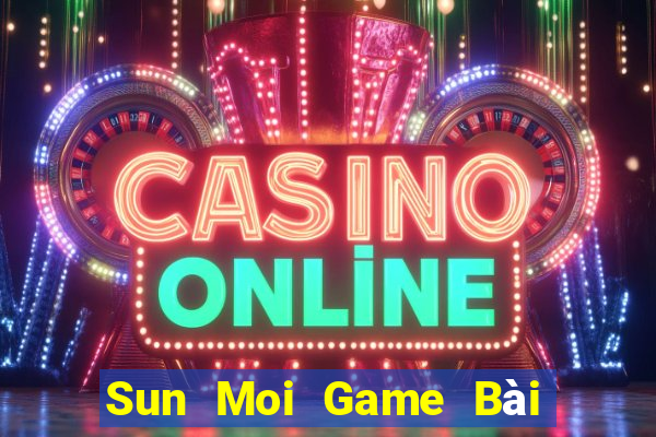 Sun Moi Game Bài 69 Doi Thuong