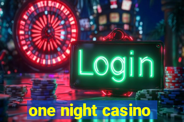 one night casino