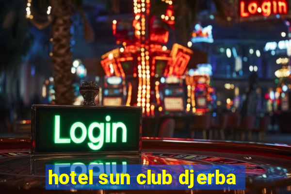 hotel sun club djerba