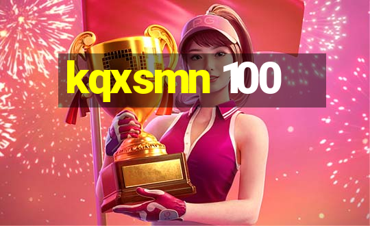 kqxsmn 100