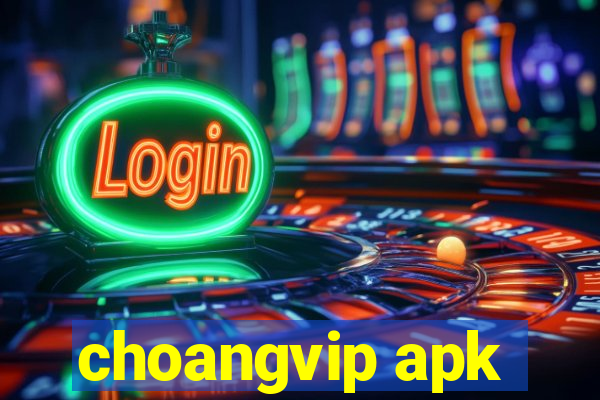 choangvip apk