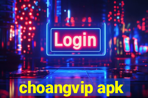 choangvip apk