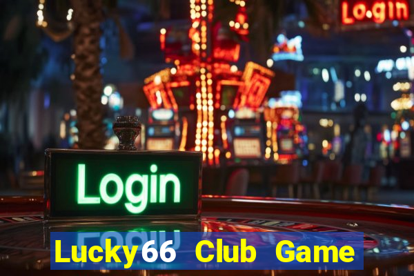 Lucky66 Club Game Bài 247