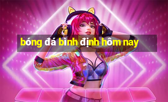 bóng đá bình định hôm nay