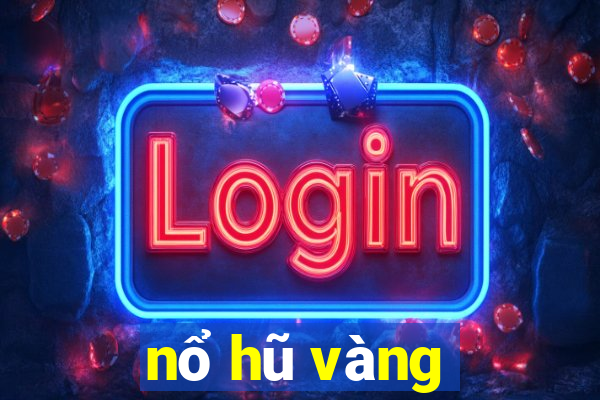 nổ hũ vàng