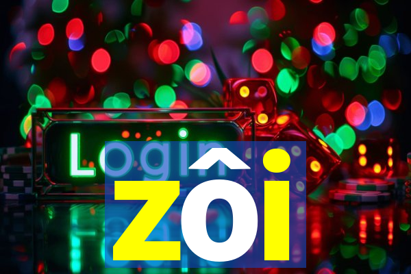 zôi