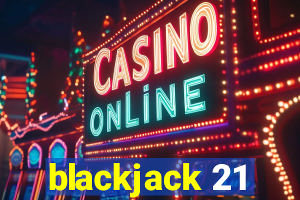 blackjack 21