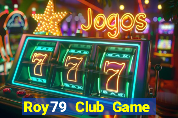 Roy79 Club Game Bài Uống Rượu